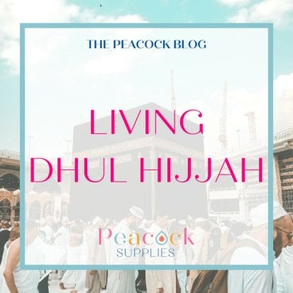 Living Dhul Hijjah